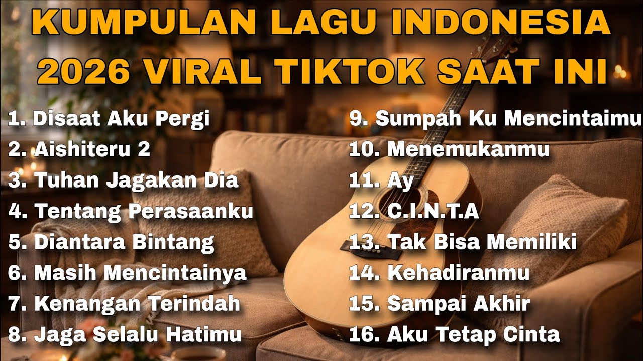 KUMPULAN LAGU INDONESIA 2026 VIRAL TIKTOK SAAT INI