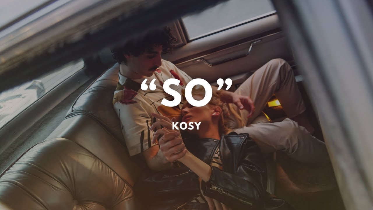 KOSY - So (Official Music Video)