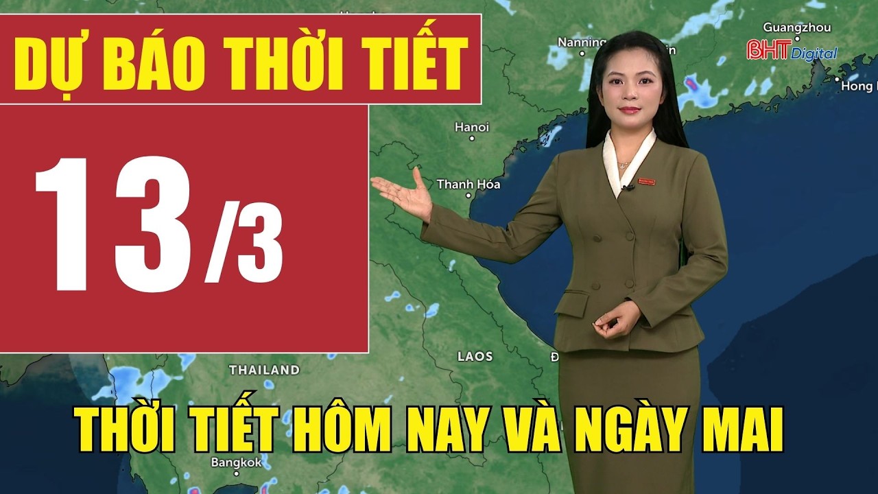 Dự báo thời tiết hôm nay và ngày mai 13/3 | Dự báo thời tiết đêm nay mới nhất