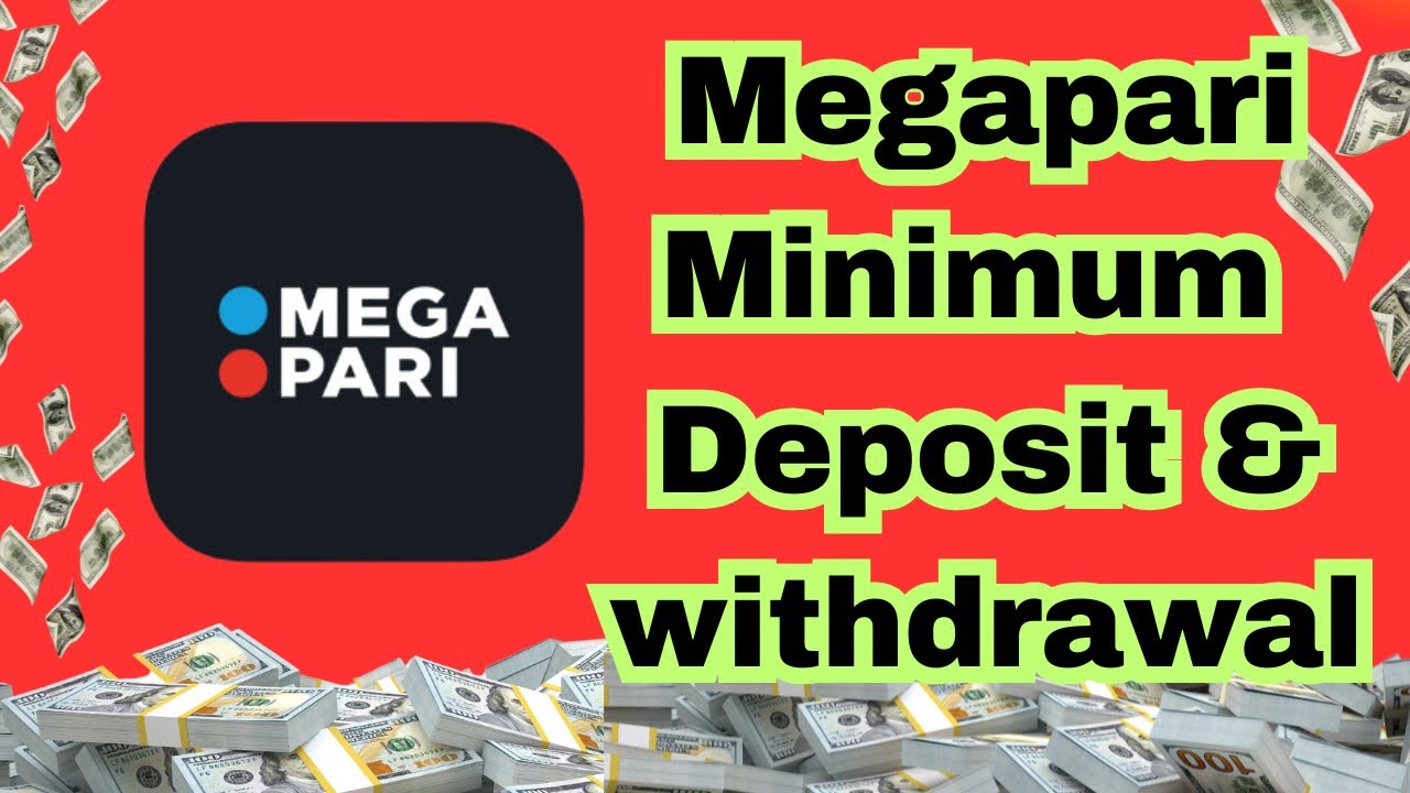 Megapari Minimum withdrawal and deposit