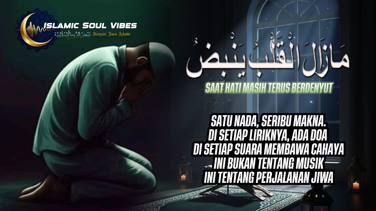 Mā zāla al-qalbu yanbiḍu --I-- Saat Hati masih terus berdenyut --I-- The heart is still beating