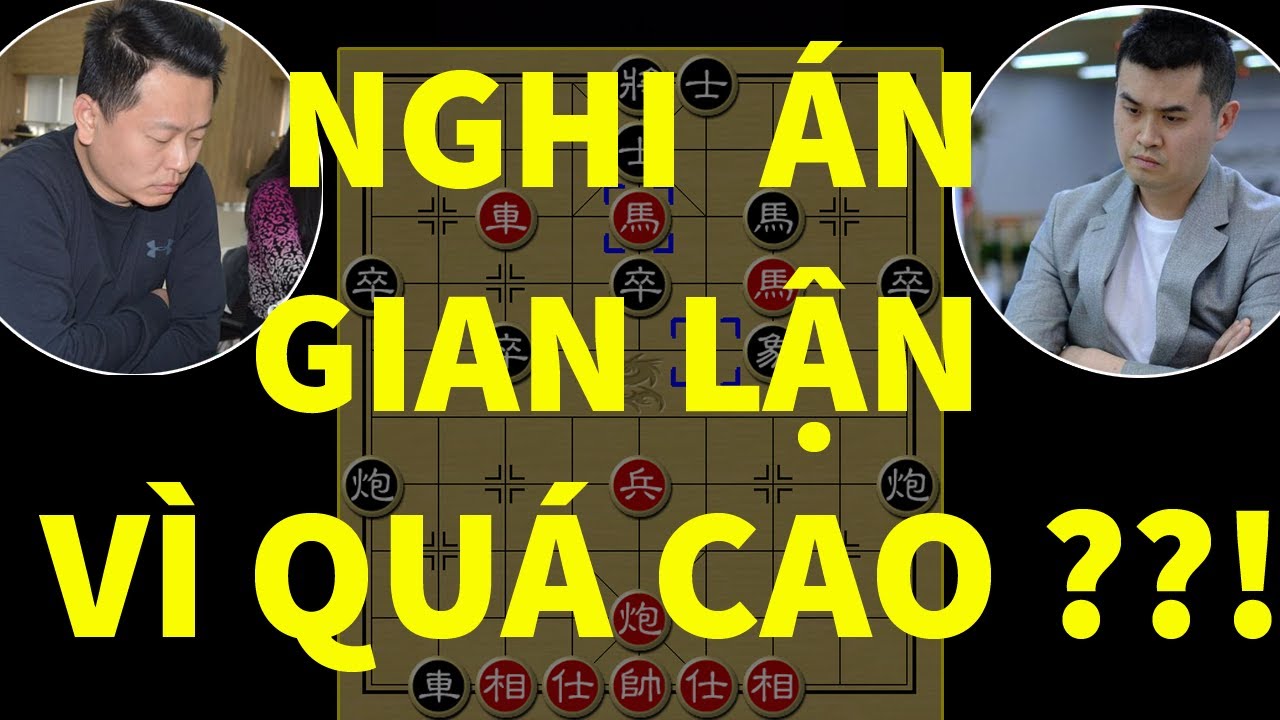Số 1 Thế Giới vs Loạn Chiến Vương: Ván Cờ Tướng Bị Nghi Dùng Máy Tính Hỗ Trợ Vì Quá Cao!!!