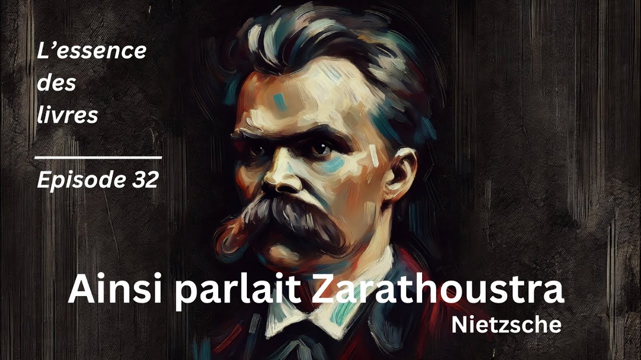 [32] Ainsi parlait Zarathoustra - Nietzsche - Analyse et Résumé | 🎙️ Podcast L’essence des livres