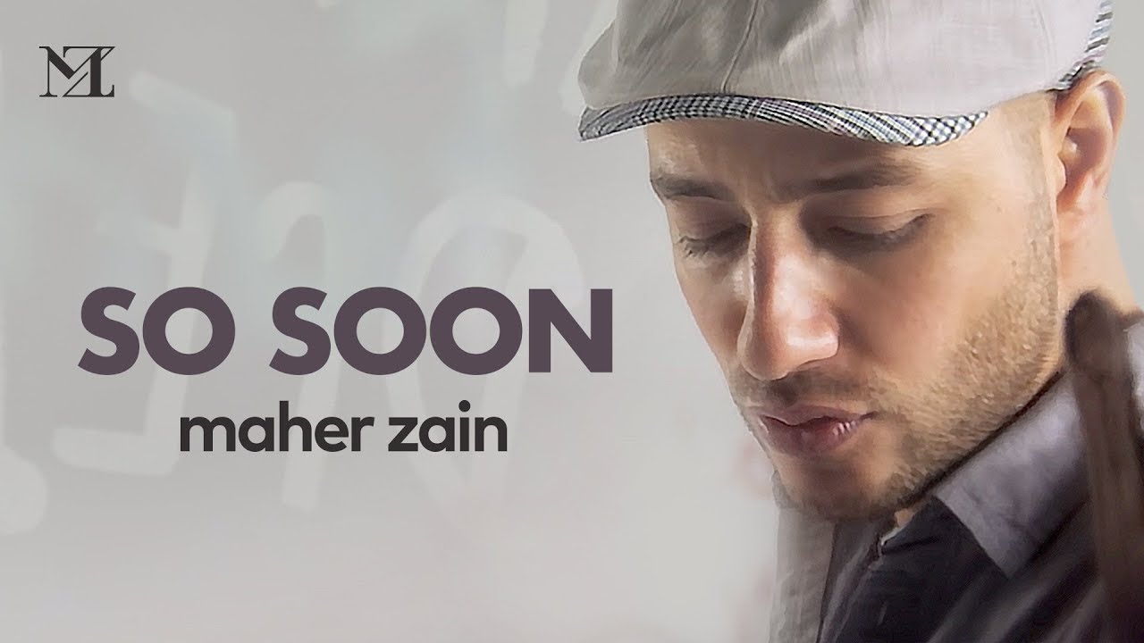 Maher Zain - So Soon | Official Music Video