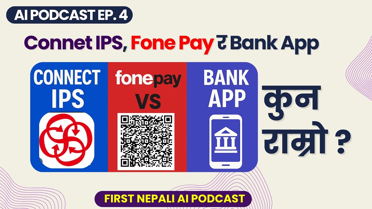 AI Podcast Episode 4 : Connect IPS vs Fonepay vs Bank App &ndash; Best Digital Payment in Nepal? 2025