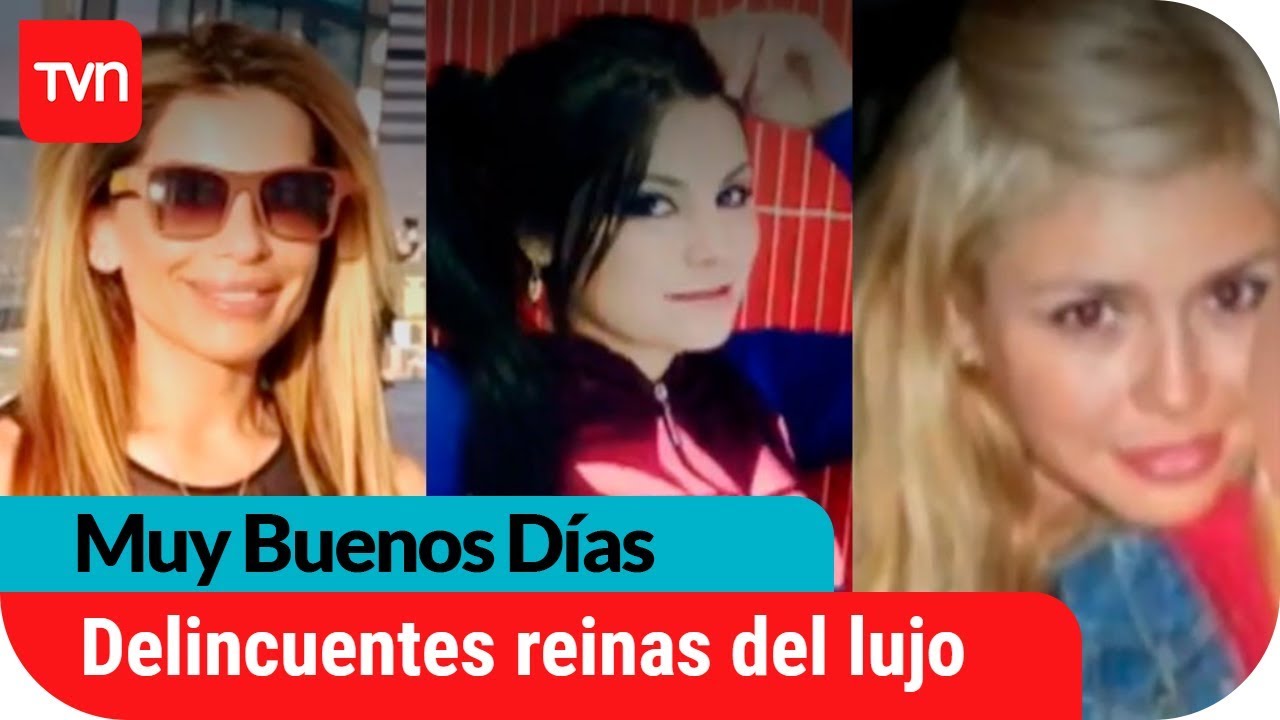 Las reinas del lujo: Delincuentes chilenas vivían como millonarias | Muy buenos días