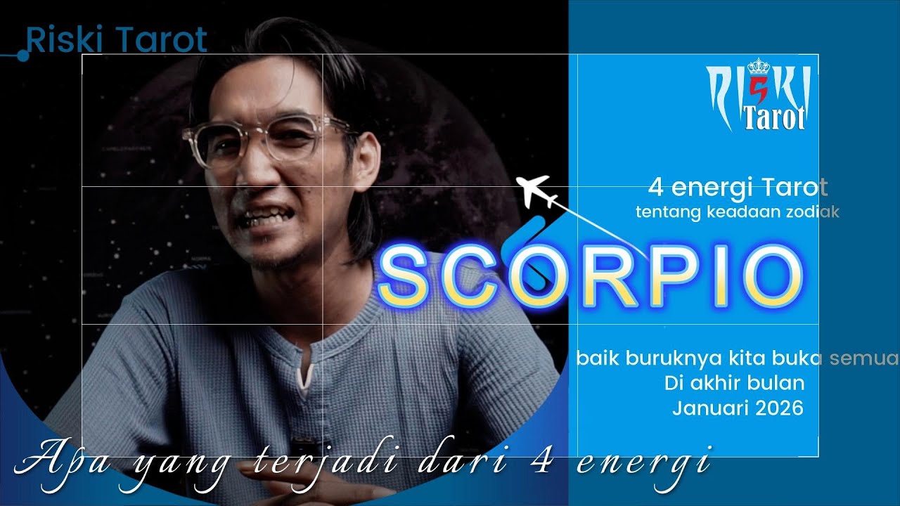 Akhir januari 2026 yang terjadi di keadaan zodiak SCORPIO dari 4 energi tarot di riski tarot chanel