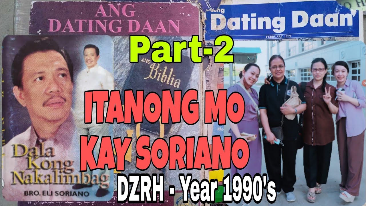 Part-2   ITANONG MO KAY SORIANO  / ANG DATING DAAN / by Brother ELI SORIANO.