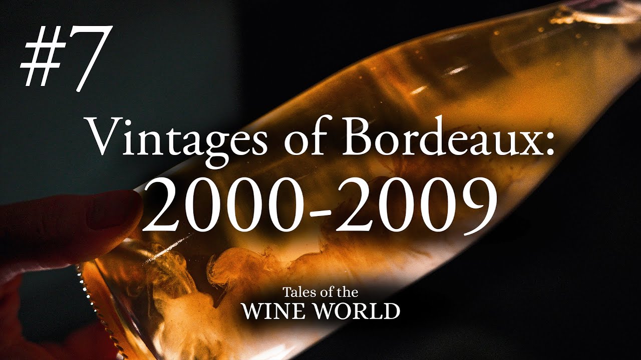 #7 &ndash; Vintages of Bordeaux: 2000-2009