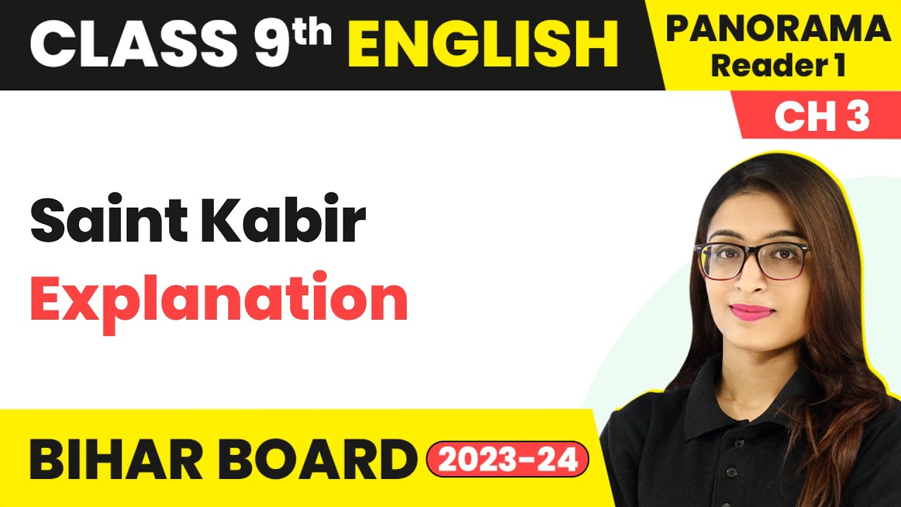 Saint Kabir - Explanation | Class 9 English Chapter 3 | Bihar Board