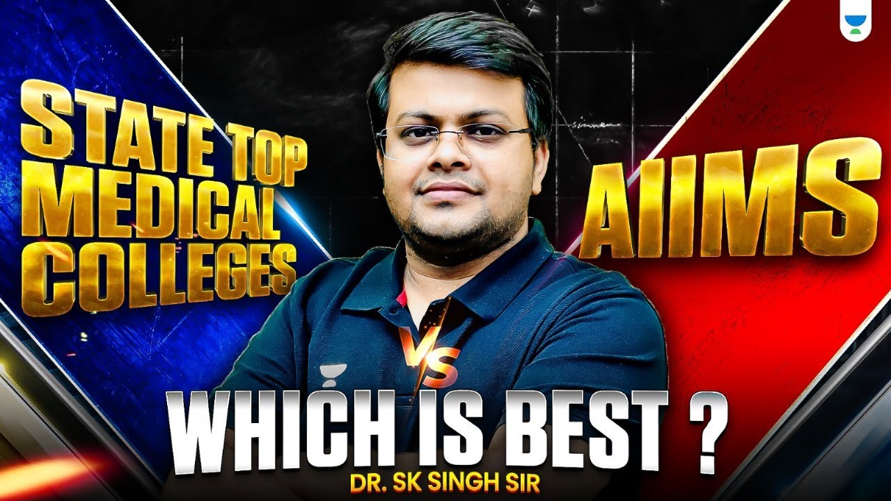 Which one is Best Top State Medical College Vs AIIMS | AIIMS Vs State Medical College | Dr S K Singh