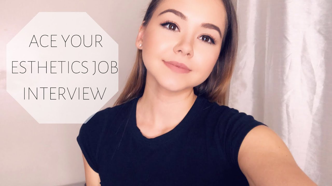 Esthetician Job Interview TIPS | Nina S