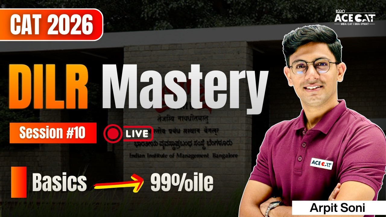 DILR Mastery: Session #10 | CAT 2026 | Basics to Advanced | Target 99%ile