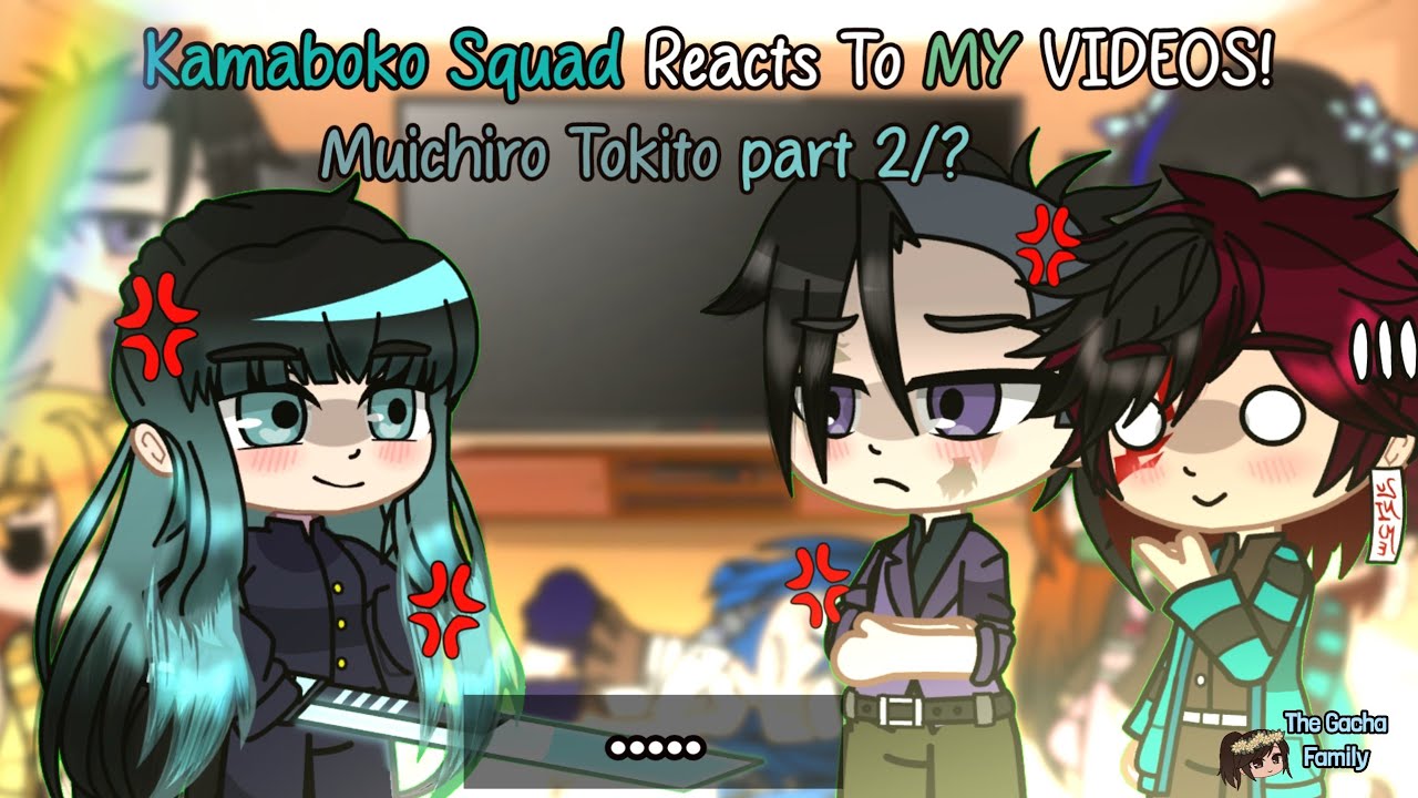 𝙆𝙉𝙔 // 🩵Kamaboko Squad Reacts To MY VIDEOS! *Muichiro Tokito 2/?*🩵 // Gacha Club x Demon Slayer
