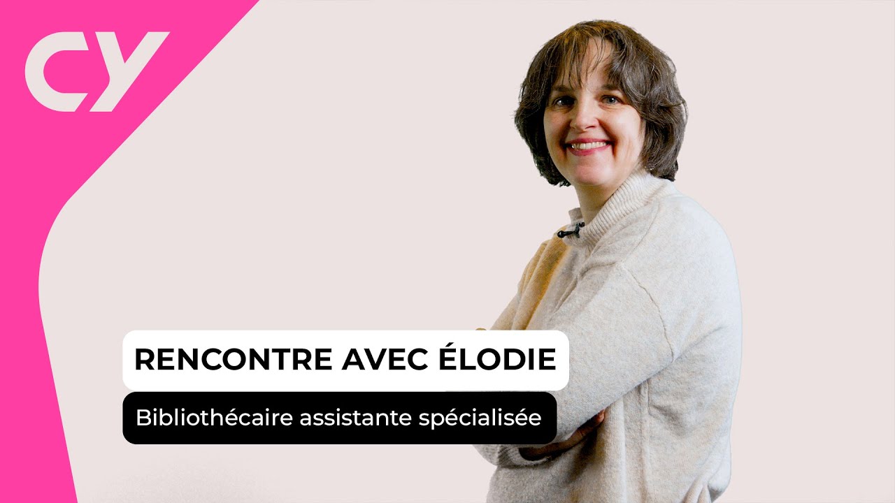 Rencontre avec Élodie | CY Cergy Paris Université