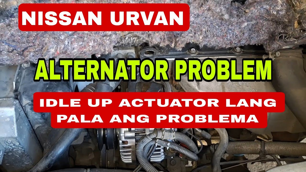 NISSAN URVAN, Alternator  Problem, Actuator idle lang pala ang problema
