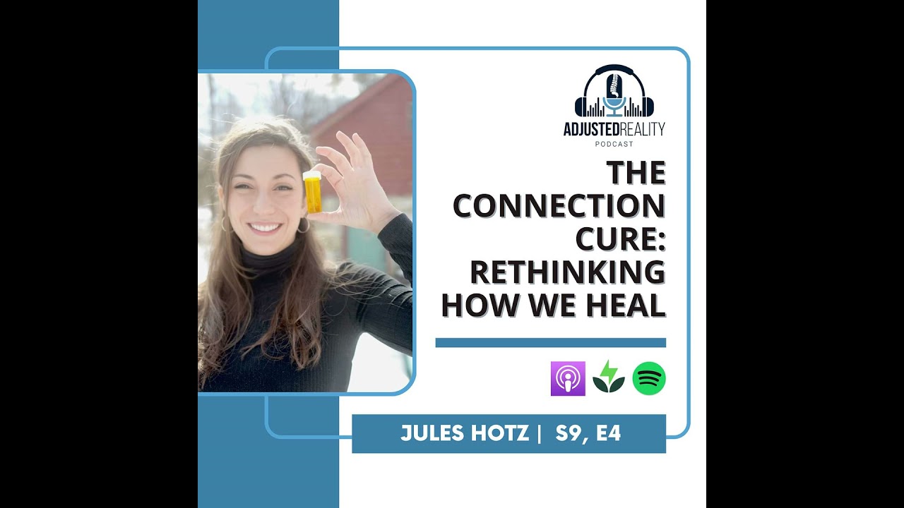 The Connection Cure: Rethinking How We Heal with Jules Hotz