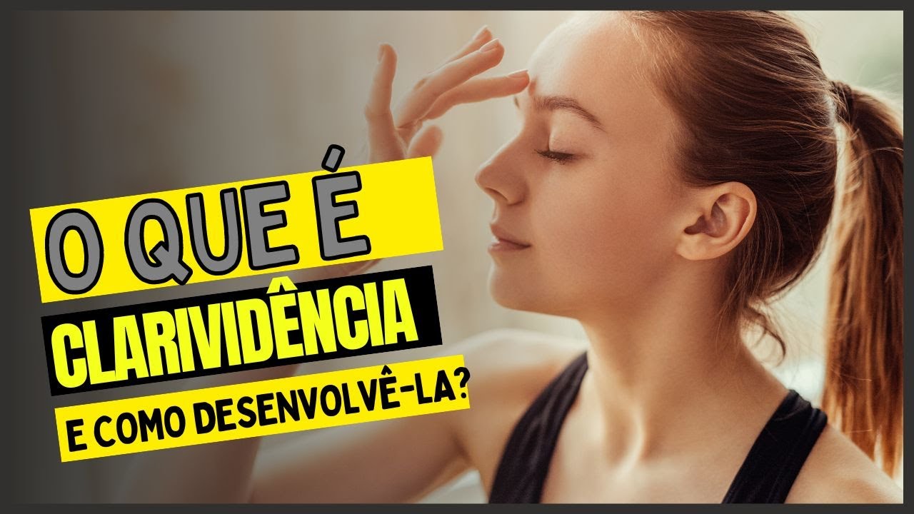 O QUE É CLARIVIDÊNCIA? 👁 Como Usar a Meditação para Desenvolver a Vidência