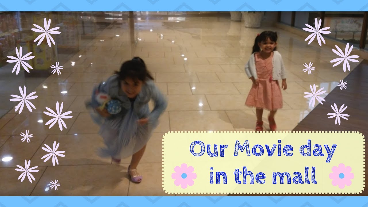 Our Movie Day In The Mall