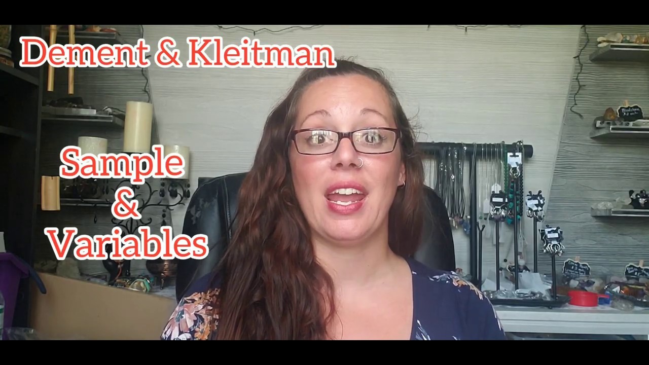 Dement & Kleitmen Sample & Variables Explained, Psychology 9990 @aicepsychology