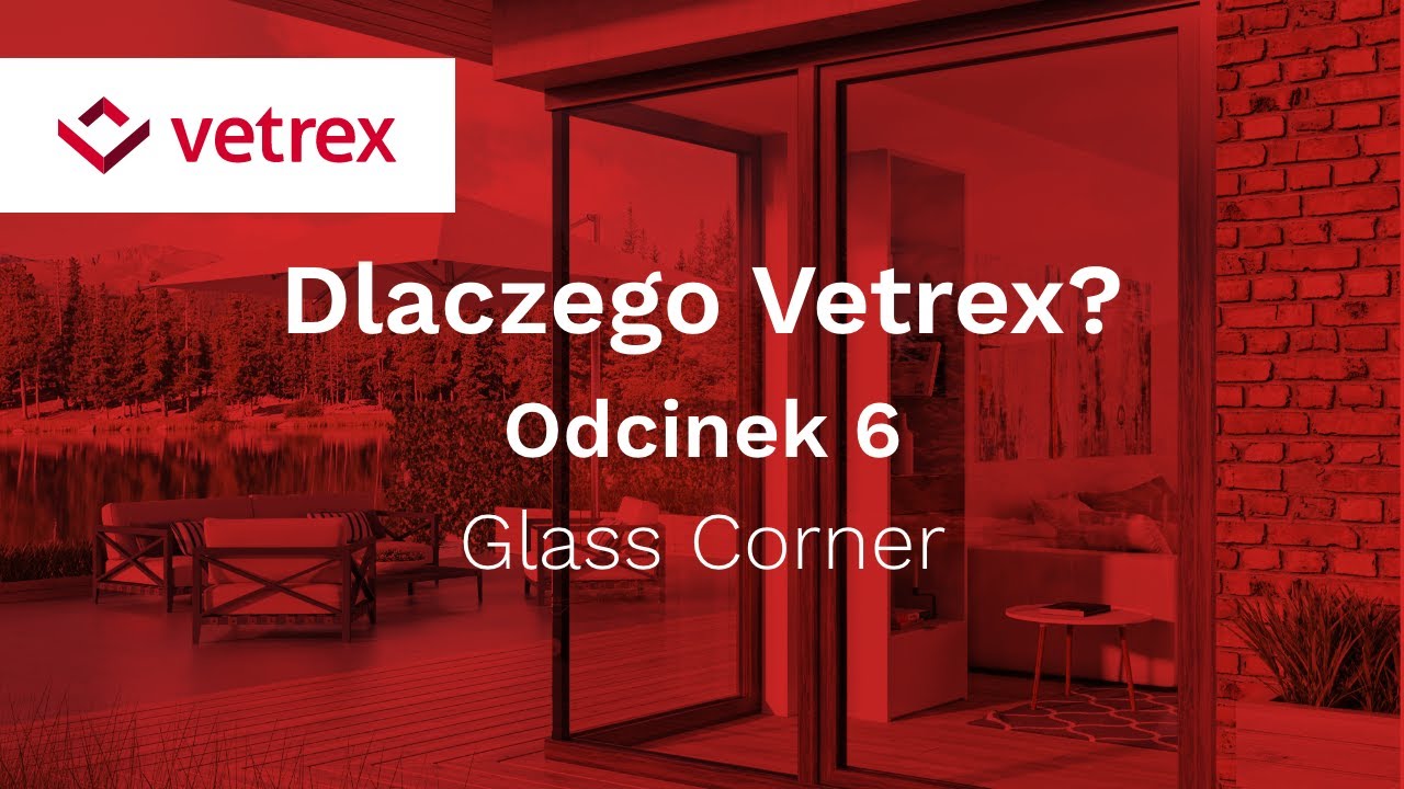 Odcinek 6: Glass Corner | VETREX