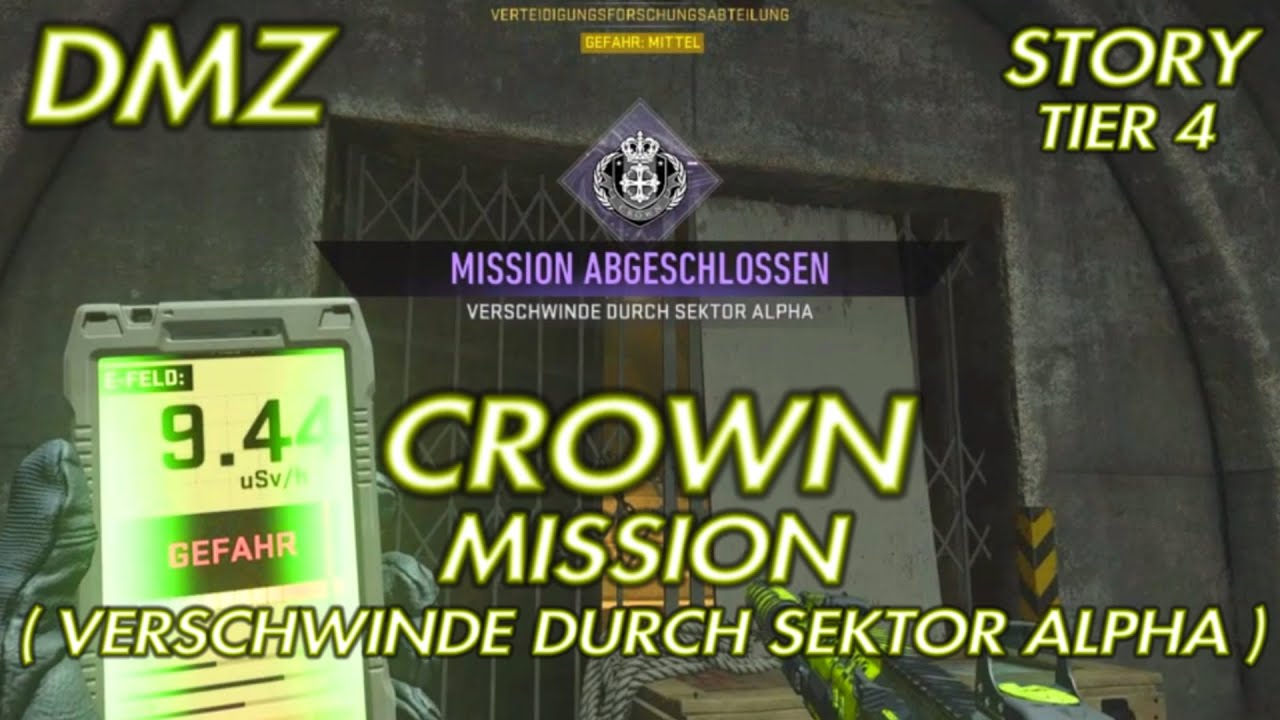 DMZ CROWN STORY MISSION TIER 4 ( VERSCHWINDE DURCH SEKTOR ALPHA )