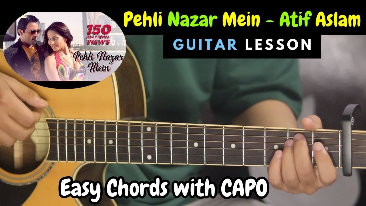 Pehli Nazar Mein - Atif Aslam | Easy Guitar Lesson with Capo