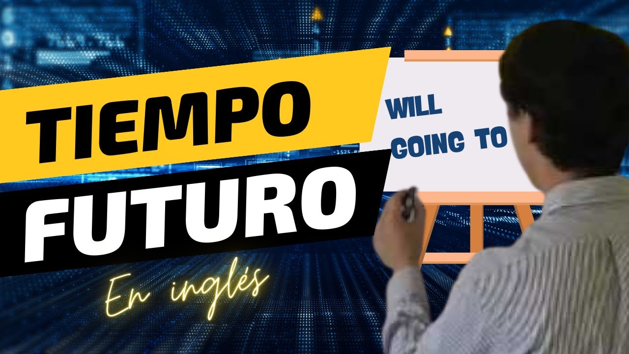 Futuros WILL y GOING TO en INGLÉS