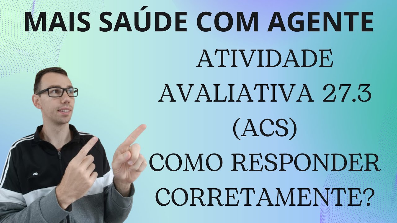 CHEGOU A DISCIPLINA 27.3 SAÚDE DO HOMEM (ACS)! COMO RESPONDER A ATIVIDADE AVALIATIVA CORRETAMENTE