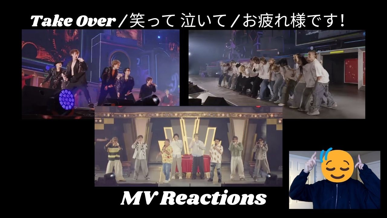 Kis-My-Ft2 - Take Over / 笑って 泣いて / お疲れ様です！MV Reactions