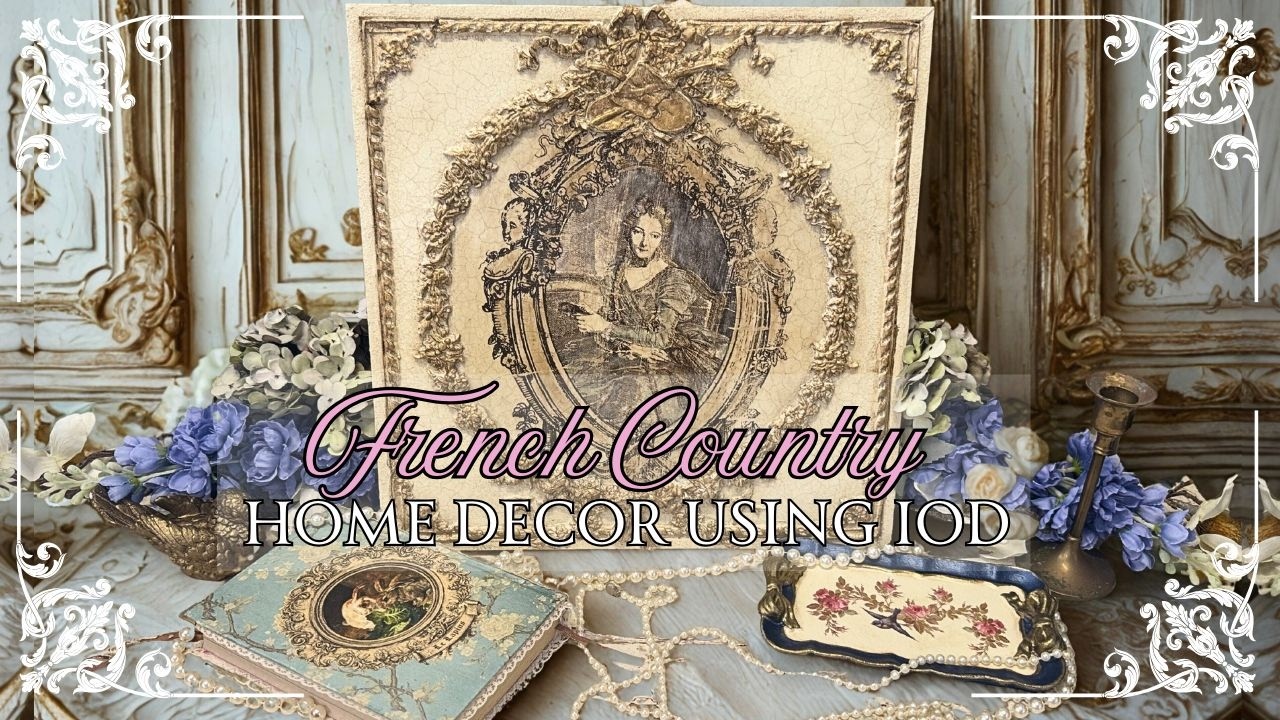 Elegant French Thrift Flips using IOD Spring 2026 Release | DIY Decor | Decoupage, Moulds & Crackle
