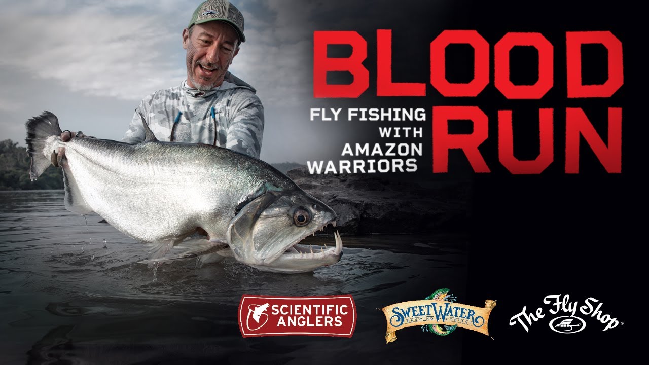 Blood Run: Fly Fishing with Amazon Warriors