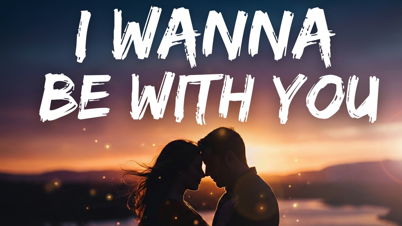 I Wanna Be With You 💖 | Romantic Love Song 2026 | Best English Love Songs | Emotional Love Ballad
