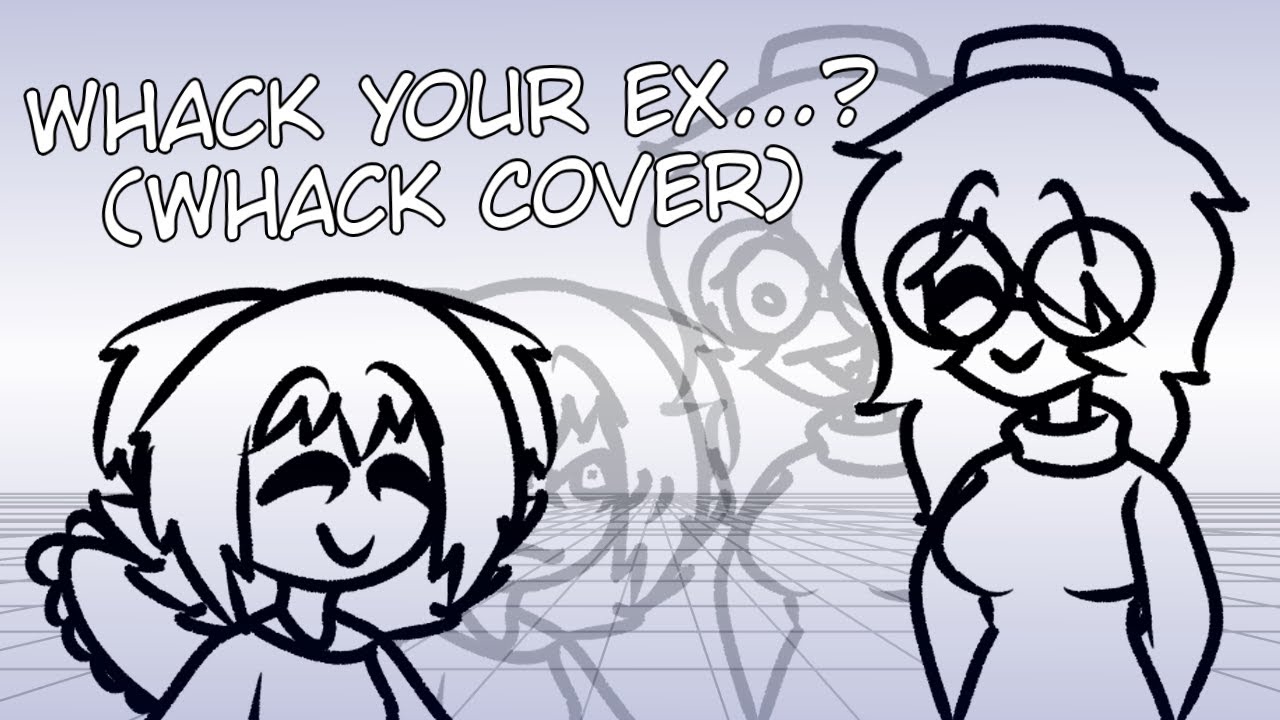 Whack your Ex!! (Whack Cover)