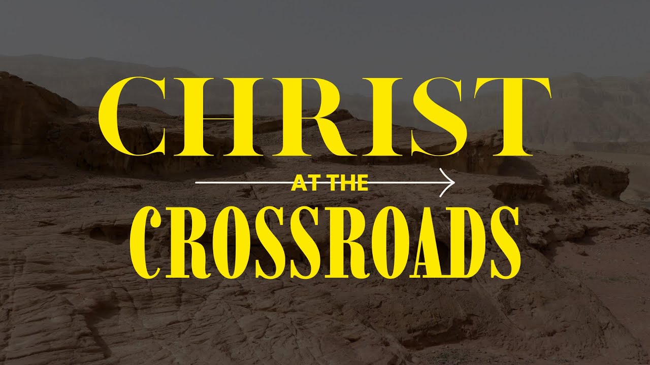 Christ At The Crossroads | Intro (1/4/26)