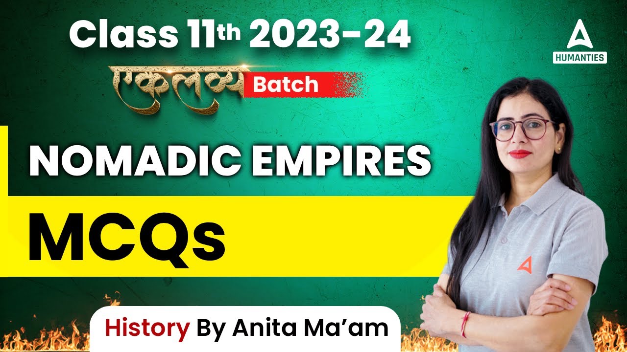 Nomadic Empires Class 11 MCQ | Class 11 History Chapter 5 | Anita Mam