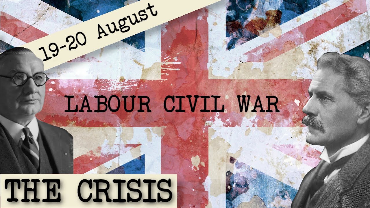 The 1931 Crisis - 19th-20th August - Labour Civil War