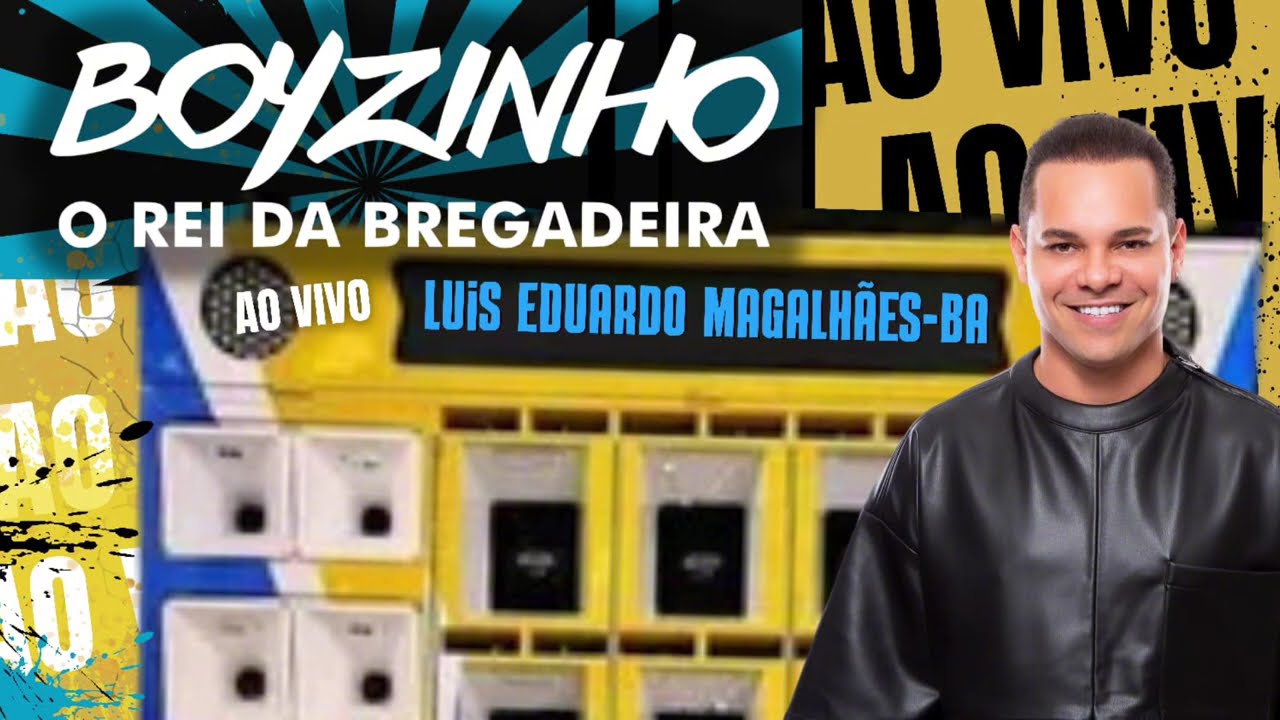 Boyzinho o Rei da Bregadeira - Ao Vivo em Luís Eduardo Magalhães-Ba (36 Músicas) PRA PAREDÃO