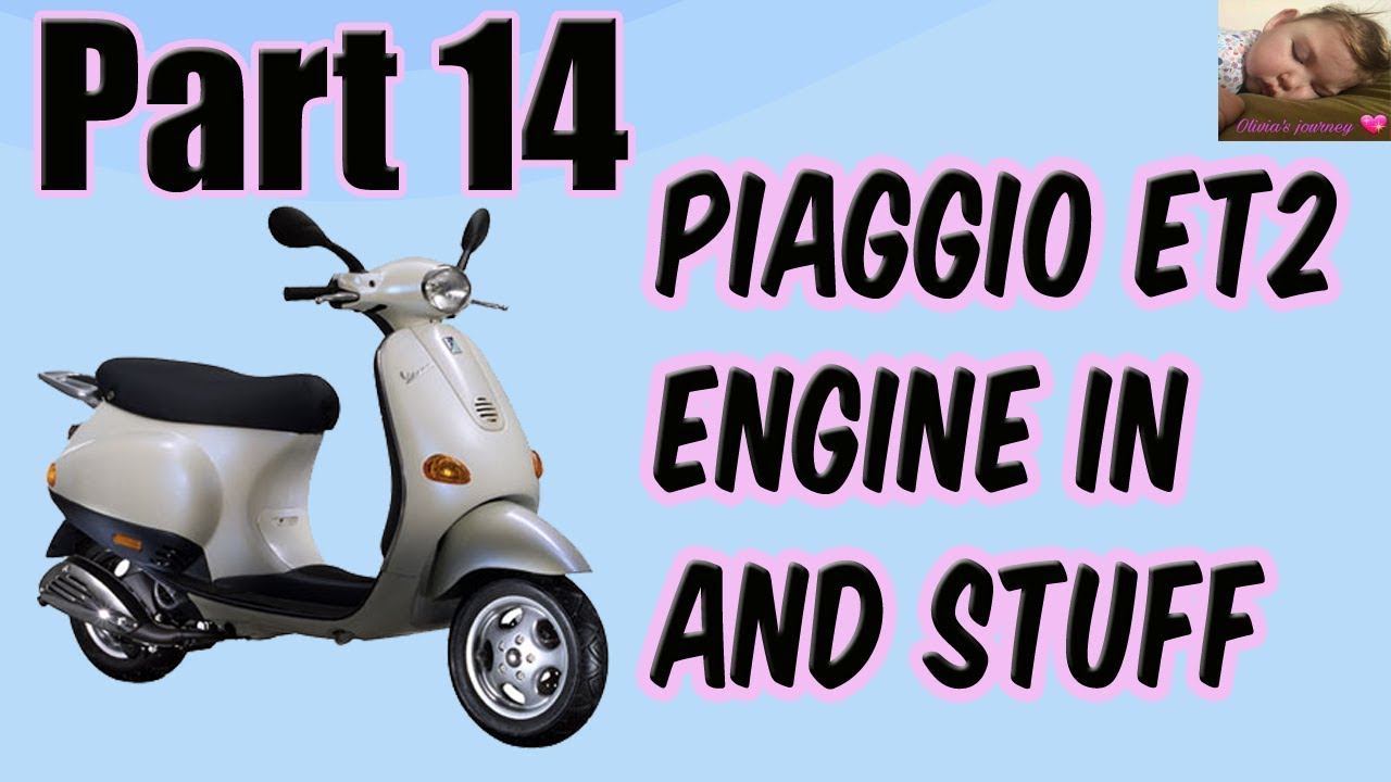 Vid 14 Piaggio ET2 50cc Vespa Respray Putting The Engine Back And Stuff
