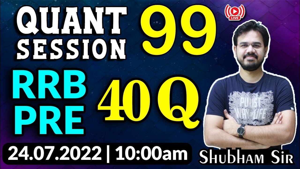 QUANT SESSION 99 | RRB PRE - 40Q | 24.07.2022 | Shubham Sir #SSA #banking #RRB #IDBI #PO #mains