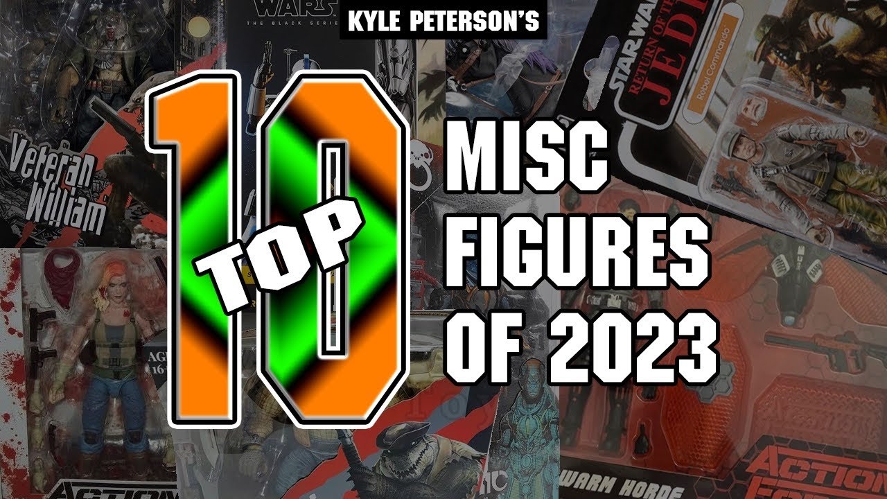 The Kyle Peterson Top 10 Misc. Action Figures of 2023!