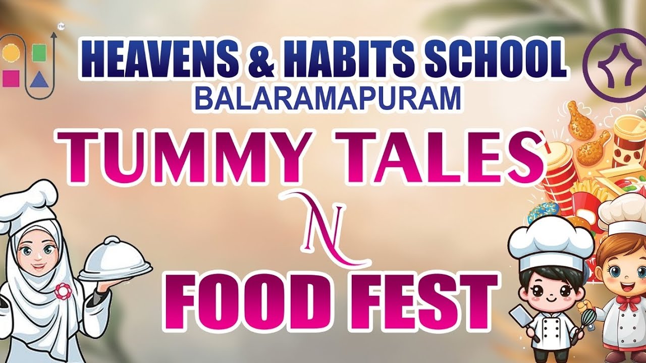 Tummy Tales N Food Fest | HEAVENS & HABITS SCHOOL BALARAMAPURAM 
