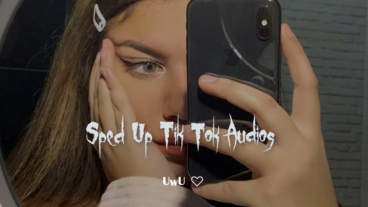 sped up tiktok + edit audios ♡ pt. 21 | UwU ♡︎
