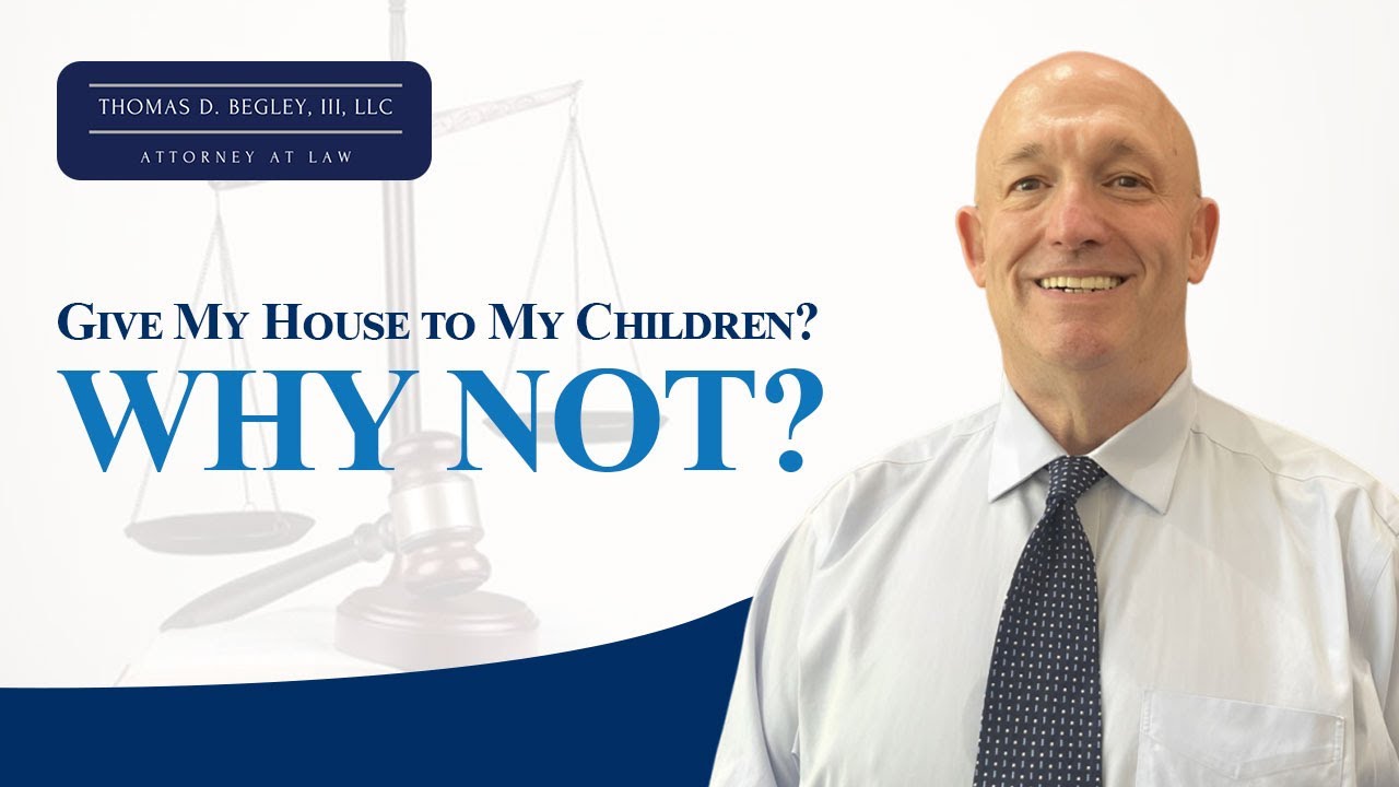 Give My House to My Children? Why Not?