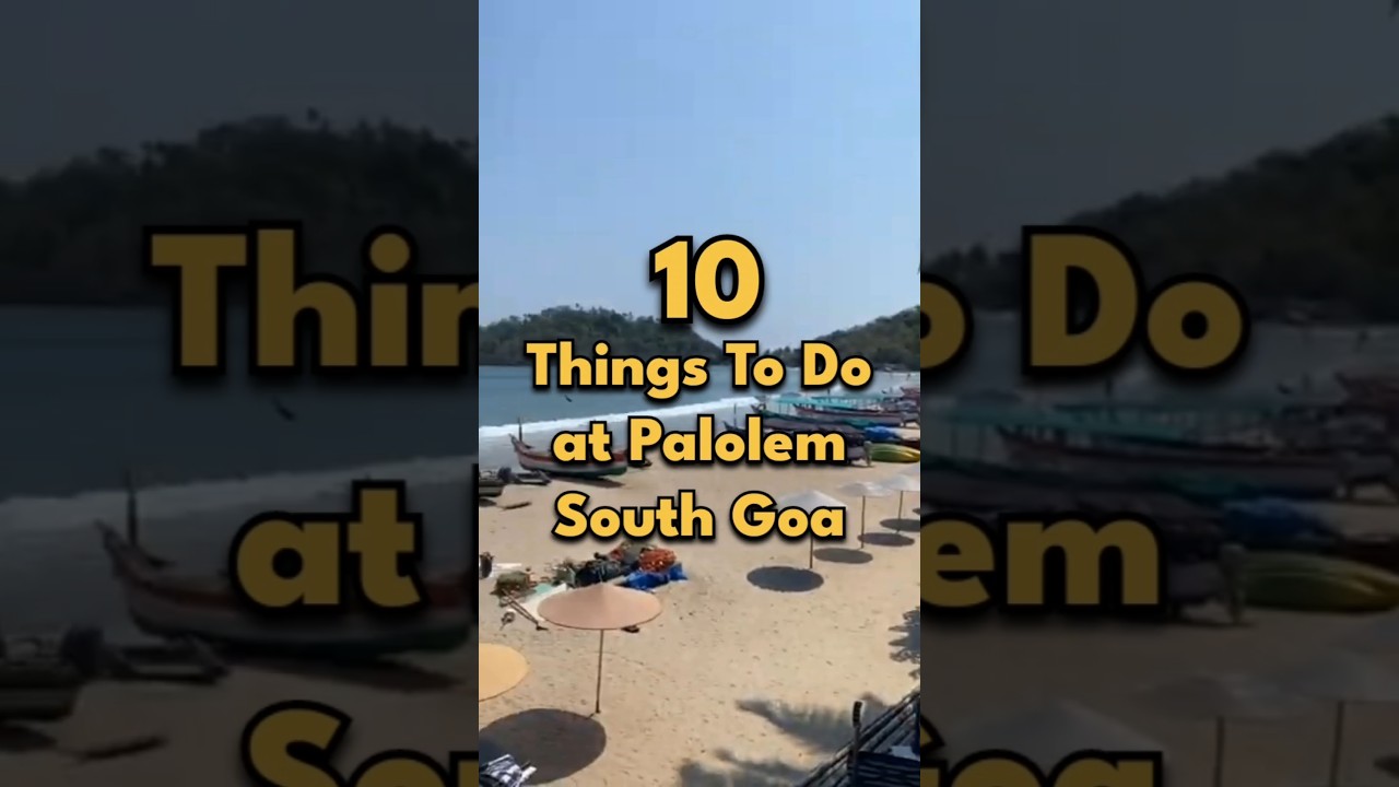 10 Things to do at Palolem South Goa | Things to do in Palolem | Palolem Beach Must Do Activities