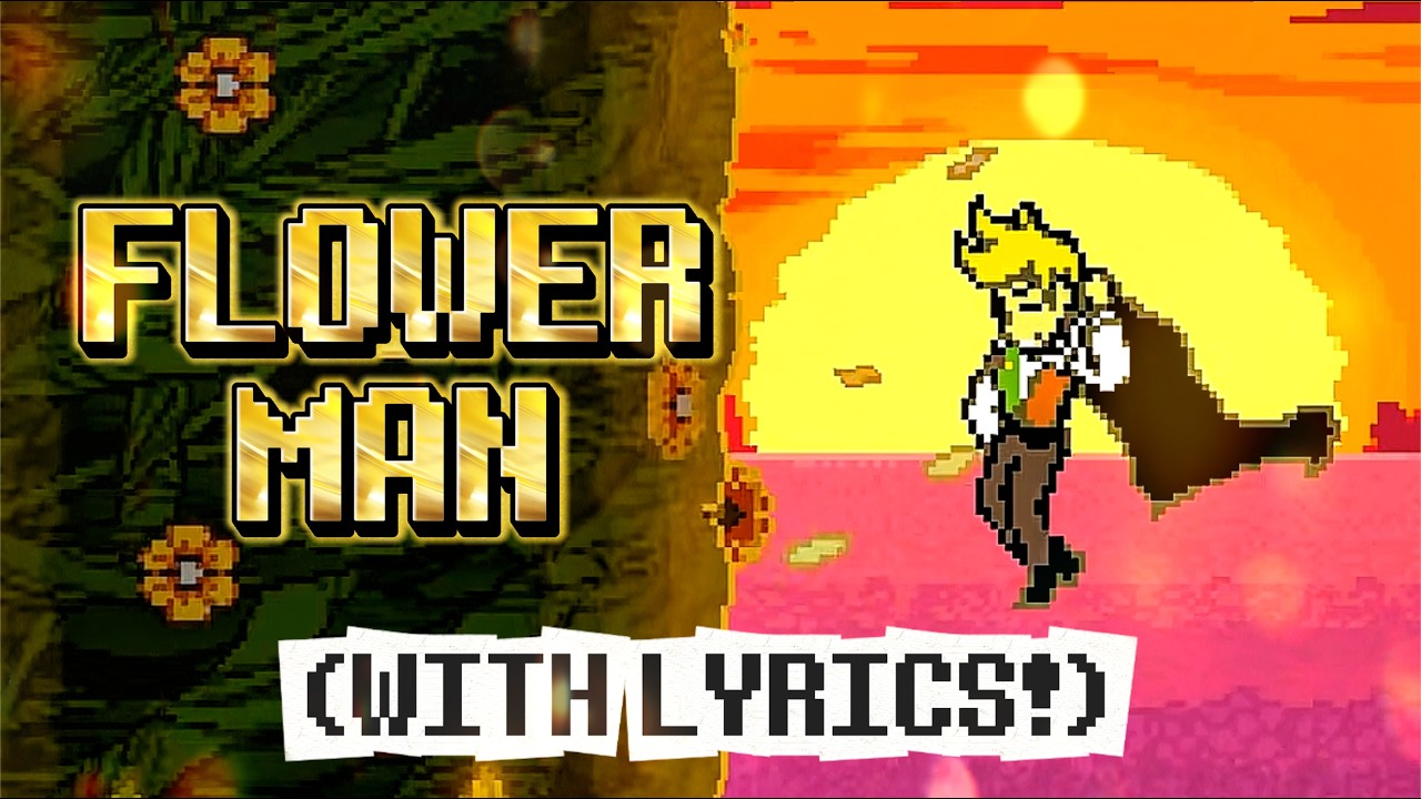 Flower Man (WITH LYRICS!)【Chai!】(DELTARUNE CHAPTER 5)
