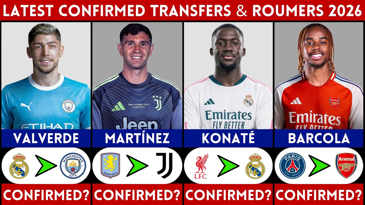 🚨 LATEST CONFIRMED TRANSFER NEWS AND RUMOURS - SUMMER 2026 | KONATE, VALVERDE, MARTINEZ, BARCOLA....