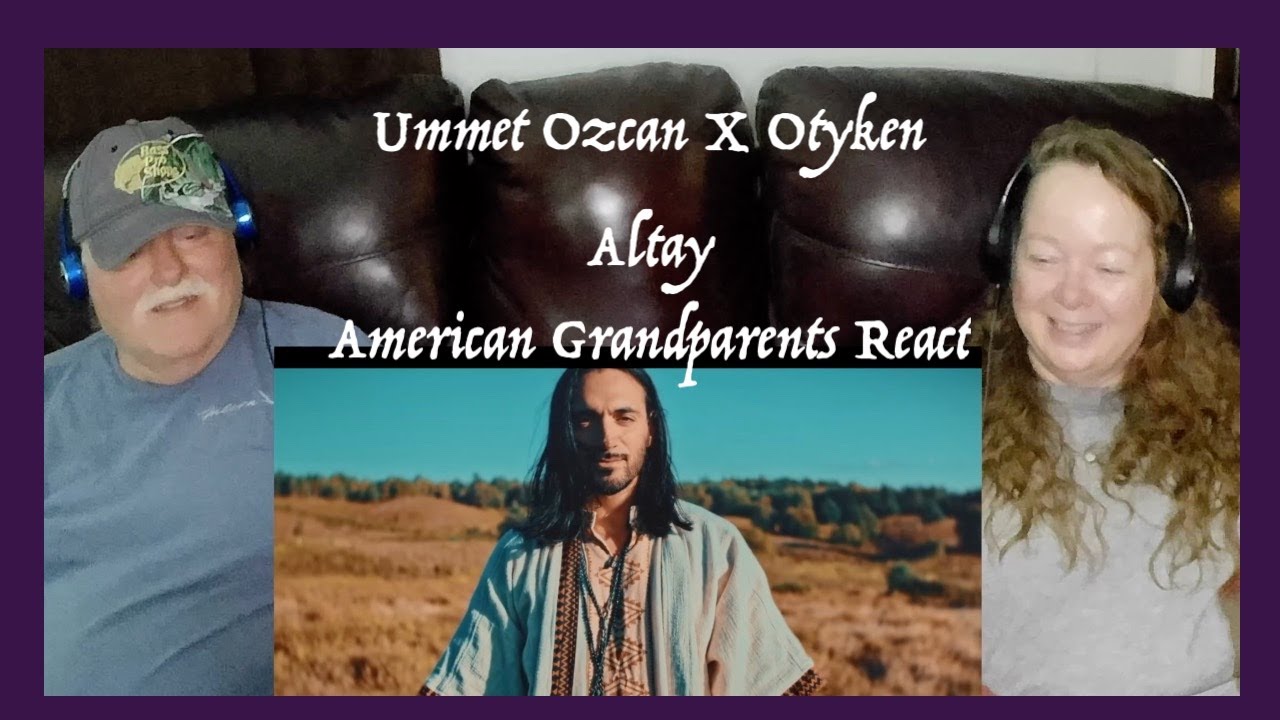 Ummet Ozcan X OTYKEN ~ Altay  SO COOL! Grandparents from Tennessee (USA) react - first time reaction