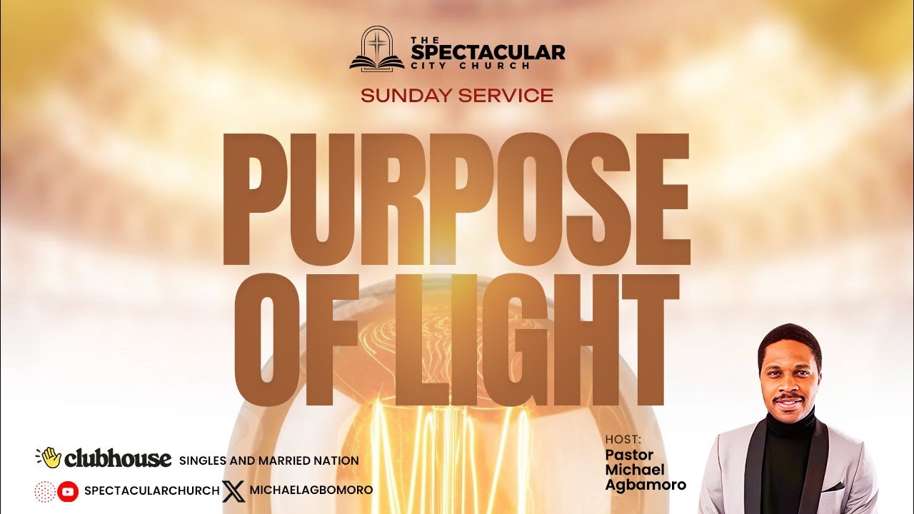 Sunday Service- Purpose of Light 💡- Michael Agbamoro