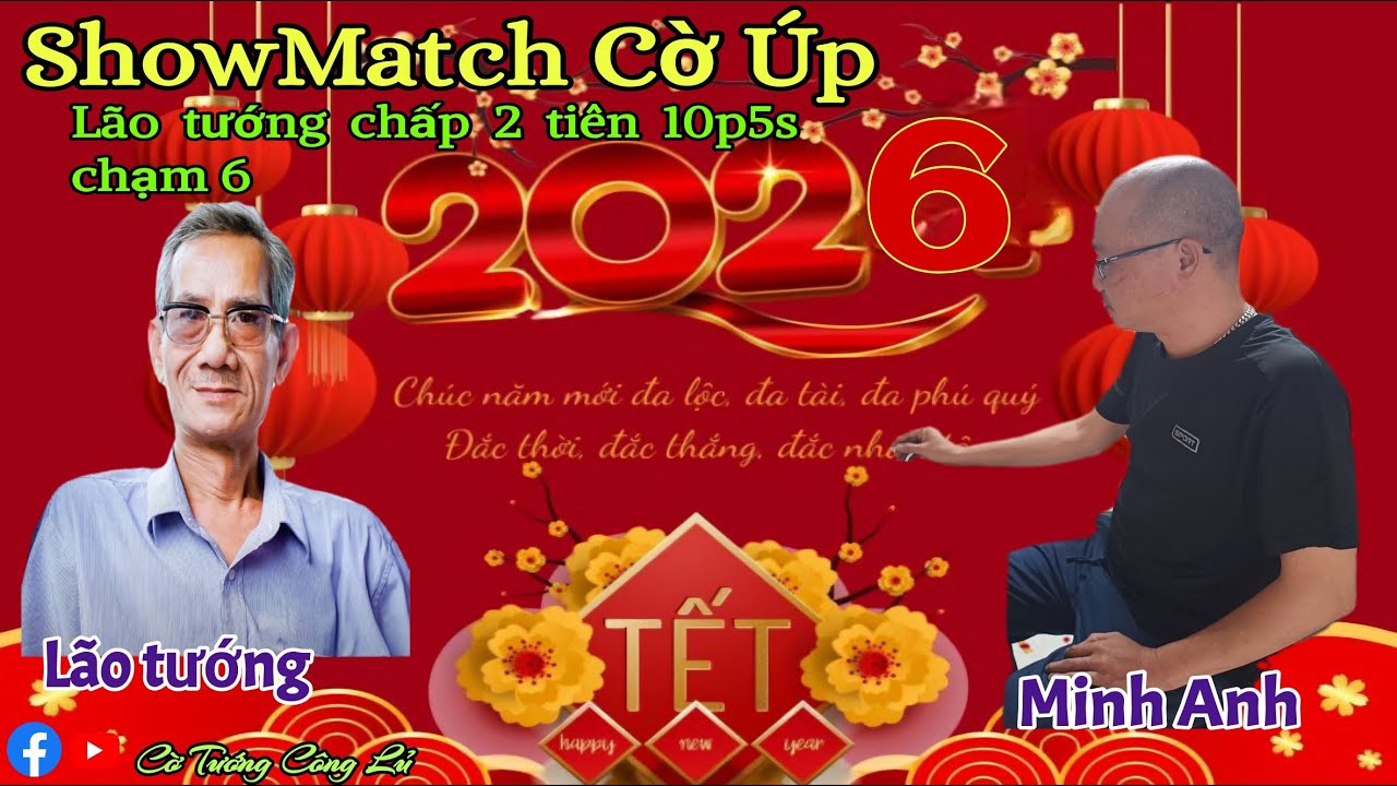 [ShowMatch Cờ Úp ] Lão tướng vs Minh Anh | Lt chấp 2 tiên 10p5s chạm 6 |
